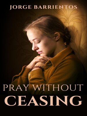 cover image of Pray Without Ceasing